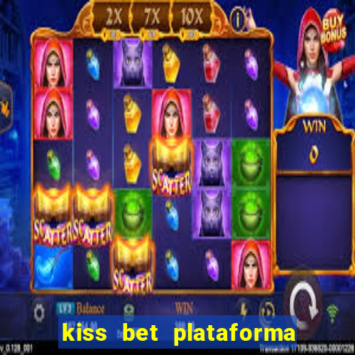 kiss bet plataforma de jogos